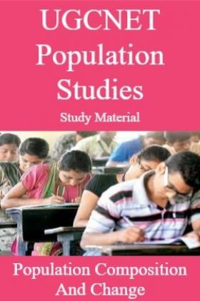 UGCNET Population Studies Study Material Population Composition And Change