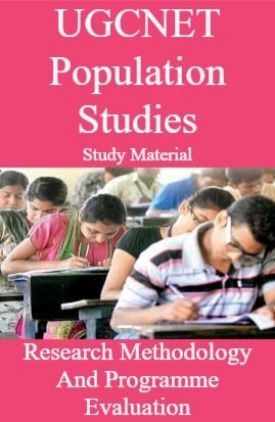 UGCNET Population Studies Study Material Research Methodology And Programme Evaluation
