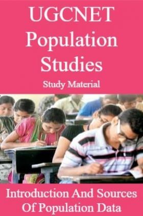 UGCNET Population Studies Study Material Introduction And Sources Of Population Data