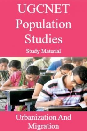 UGCNET Population Studies Study Material Urbanization And Migration
