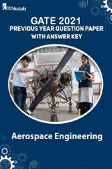 GATE 2021 Previous Year Question Paper with Answer Key For Aerospace Engineering GATE 2021 Previous Year Question Paper with Answer Key For Aerospace Engineering
