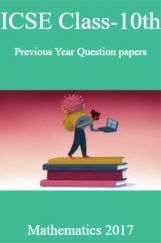 ICSE Class-10th Previous Year Question papers Mathematics 2017 ICSE Class-10th Previous Year Question papers Mathematics 2017