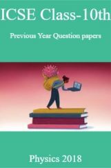 ICSE Class-10th Previous Year Question papers Physics 2018 ICSE Class-10th Previous Year Question papers Physics 2018