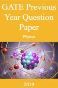 GATE Previous Year Question Paper Physics 2019 GATE Previous Year Question Paper Physics 2019