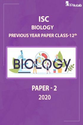 ISC Previous Year Paper Class-12 Biology Paper 2 2020