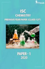 ISC Previous Year Paper Class-12 Chemistry Paper 1 2020 ISC Previous Year Paper Class-12 Chemistry Paper 1 2020
