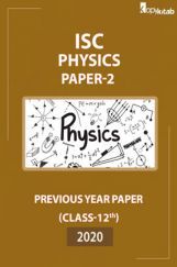 ISC Previous Year Paper Class-12 Physics Paper-2 2020 ISC Previous Year Paper Class-12 Physics Paper-2 2020
