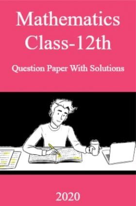 Mathematics Class-12th Question Paper With Solutions - 2020