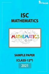 ISC Sample Paper For Class 12 Mathematics 2021 ISC Sample Paper For Class 12 Mathematics 2021
