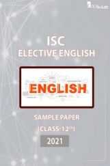ISC Sample Paper For Class 12 Elective English 2021 ISC Sample Paper For Class 12 Elective English 2021