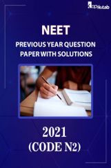 NEET Previous Year Question Paper With Solutions 2021 (Code N2) NEET Previous Year Question Paper With Solutions 2021 (Code N2)