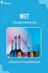 NEET Study Material of Chemical Equilibrium NEET Study Material of Chemical Equilibrium