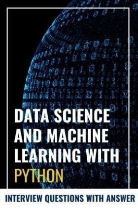 Data Science And Machine Learning With Python Interview Questions with Answer