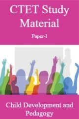 CTET Study Material Paper-I Child Development and Pedagogy CTET Study Material Paper-I Child Development and Pedagogy