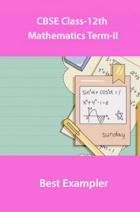 CBSE Class-12th Mathematics Term-II Best Exampler