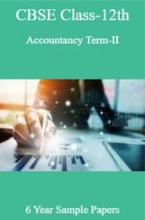 CBSE Class-12th Accountancy Term-II 6 Year Sample Papers CBSE Class-12th Accountancy Term-II 6 Year Sample Papers