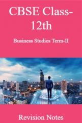 CBSE Class-12th Business Studies Term-II Revision Notes CBSE Class-12th Business Studies Term-II Revision Notes
