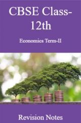 CBSE Class-12th Economics Term-II Revision Notes CBSE Class-12th Economics Term-II Revision Notes