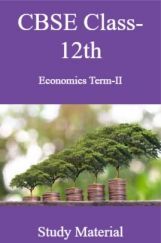 CBSE Class-12th Economics Term-II Study Material CBSE Class-12th Economics Term-II Study Material