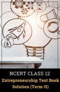 NCERT Class 12th Entrpreneurship Text Book Solution(Term-II) NCERT Class 12th Entrpreneurship Text Book Solution(Term-II)