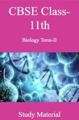 CBSE Class-11th Biology Term-II Study Material CBSE Class-11th Biology Term-II Study Material