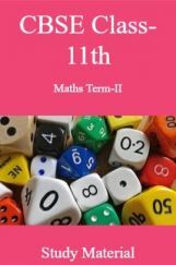 CBSE Class-11th Maths Term-II Study Material CBSE Class-11th Maths Term-II Study Material