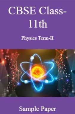 CBSE Class-11th Physics Term-II Sample Paper