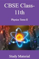 CBSE Class-11th Physics Term-II Study Material CBSE Class-11th Physics Term-II Study Material
