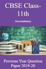CBSE Class-11th Accountancy Previous Year Question Paper 2019-20 CBSE Class-11th Accountancy Previous Year Question Paper 2019-20