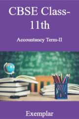 CBSE Class-11th Accountancy Term-II Exemplar CBSE Class-11th Accountancy Term-II Exemplar