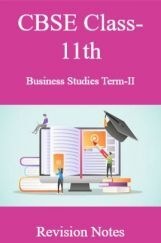 CBSE Class-11th Business Studies Term-II Revision Notes CBSE Class-11th Business Studies Term-II Revision Notes