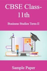 CBSE Class-11th Business Studies Term-II Sample Paper CBSE Class-11th Business Studies Term-II Sample Paper