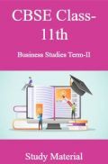 CBSE Class-11th Business Studies Term-II Study Material CBSE Class-11th Business Studies Term-II Study Material