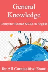 General Knowledge Computer Related MCQs in English for All Competitve Exam General Knowledge Computer Related MCQs in English for All Competitve Exam