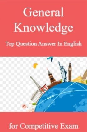 General Knowledge Top Question Answer In English for Competitve Exam 