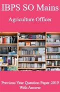 IBPS SO Mains Agriculture Officer Previous Year Question Paper-2019 With Answer IBPS SO Mains Agriculture Officer Previous Year Question Paper-2019 With Answer
