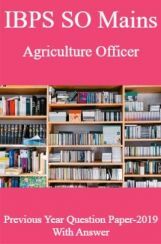 IBPS SO Mains Agriculture Officer Previous Year Question Paper-2019 With Answer IBPS SO Mains Agriculture Officer Previous Year Question Paper-2019 With Answer