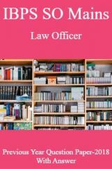 IBPS SO Mains Law Officer Previous Year Question Paper-2018 With Answer IBPS SO Mains Law Officer Previous Year Question Paper-2018 With Answer