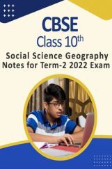 CBSE Class 10 Social Science Geography Notes For Term-2 2022 Exam CBSE Class 10 Social Science Geography Notes For Term-2 2022 Exam