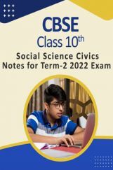 CBSE Class 10 Social Science Civics Notes For Term-2 2022 Exam CBSE Class 10 Social Science Civics Notes For Term-2 2022 Exam
