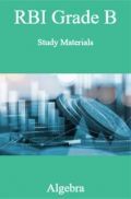 RBI Grade B Study Materials Algebra RBI Grade B Study Materials Algebra