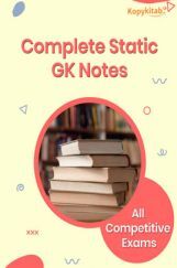 Complete Static GK Notes for All Competitive Exams Complete Static GK Notes for All Competitive Exams