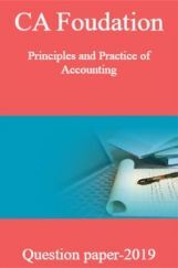 CA Foudation Principles and Practice of AccountingQuestion paper-2019 CA Foudation Principles and Practice of AccountingQuestion paper-2019