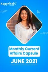 Monthly Current Affairs Capsule June 2021 Monthly Current Affairs Capsule June 2021