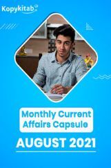 Monthly Current Affairs Capsule August 2021 Monthly Current Affairs Capsule August 2021