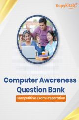 Computer Awareness Question Bank - Competitive Exam Preparation Computer Awareness Question Bank - Competitive Exam Preparation