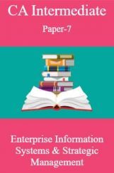 CA Intermediate Paper-7 Enterprise Information Systems & Strategic Management CA Intermediate Paper-7 Enterprise Information Systems & Strategic Management