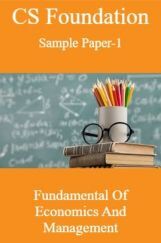CS Foundation Sample Paper-1 Fundamental Of Economics And Management CS Foundation Sample Paper-1 Fundamental Of Economics And Management