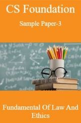 CS Foundation Sample Paper-3 Fundamental Of Law And Ethics CS Foundation Sample Paper-3 Fundamental Of Law And Ethics