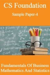 CS Foundation Sample Paper-4 Fundamentals Of Business Mathematics And Statistics CS Foundation Sample Paper-4 Fundamentals Of Business Mathematics And Statistics